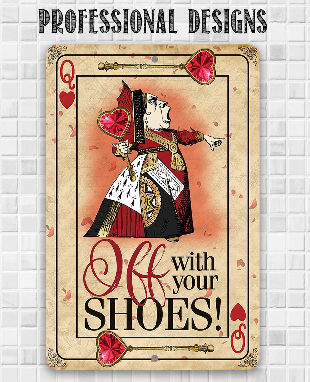 Off With Your Shoes Alice Queen of Hearts - Metal Sign