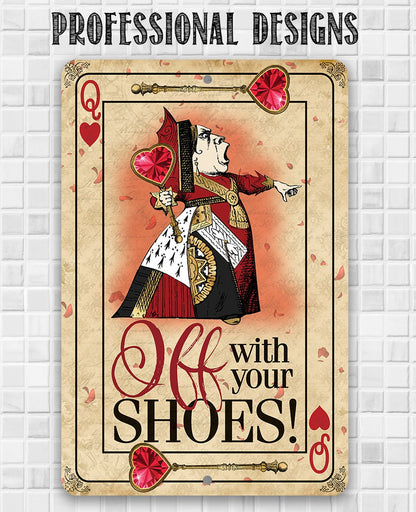Off With Your Shoes Alice Queen of Hearts - Metal Sign