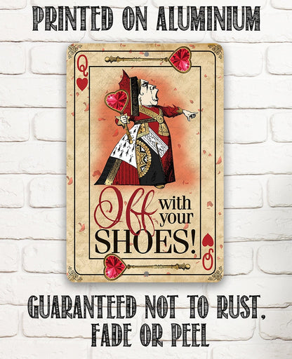Off With Your Shoes Alice Queen of Hearts - Metal Sign