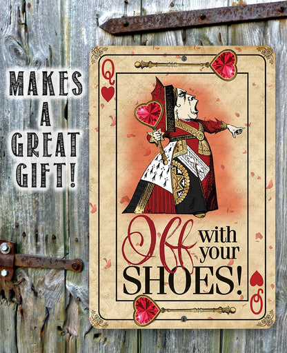 Off With Your Shoes Alice Queen of Hearts - Metal Sign