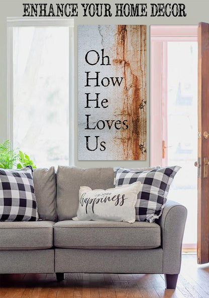 Oh How He Loves Us - Canvas