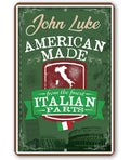Personalized - American Made From The Finest Italian Parts - Metal Sign