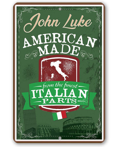 Personalized - American Made From The Finest Italian Parts - Metal Sign
