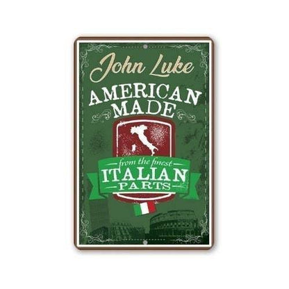 Personalized - American Made From The Finest Italian Parts - Metal Sign