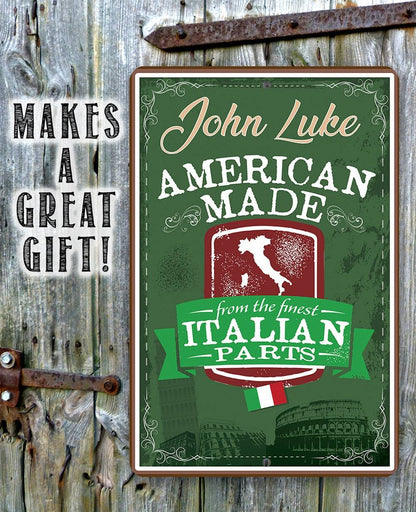 Personalized - American Made From The Finest Italian Parts - Metal Sign