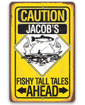 Personalized - Caution Fishy Tall Tales Ahead - Metal Sign