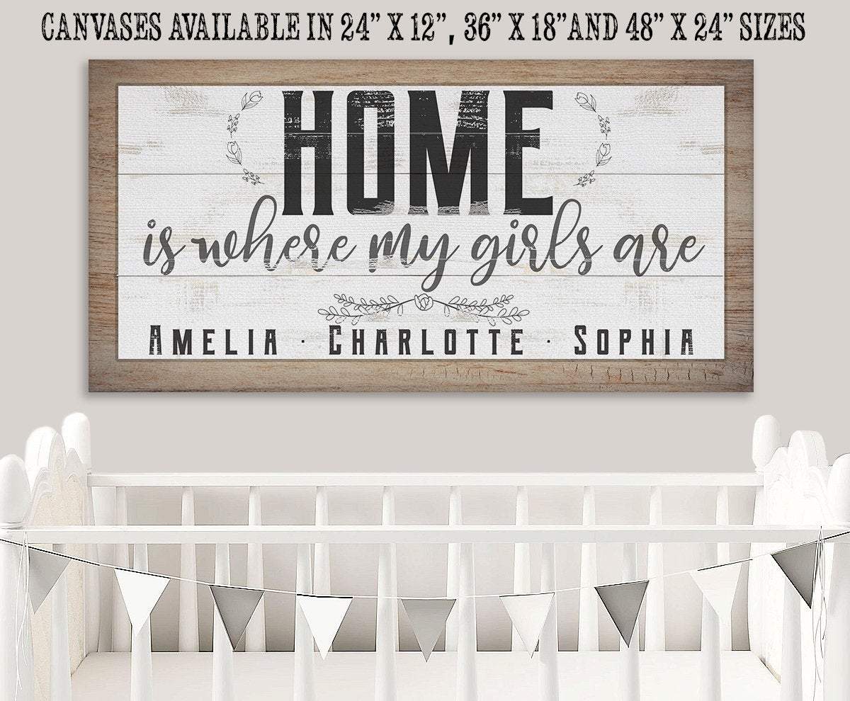 Personalized - Home Is Where My Girls Are - Canvas