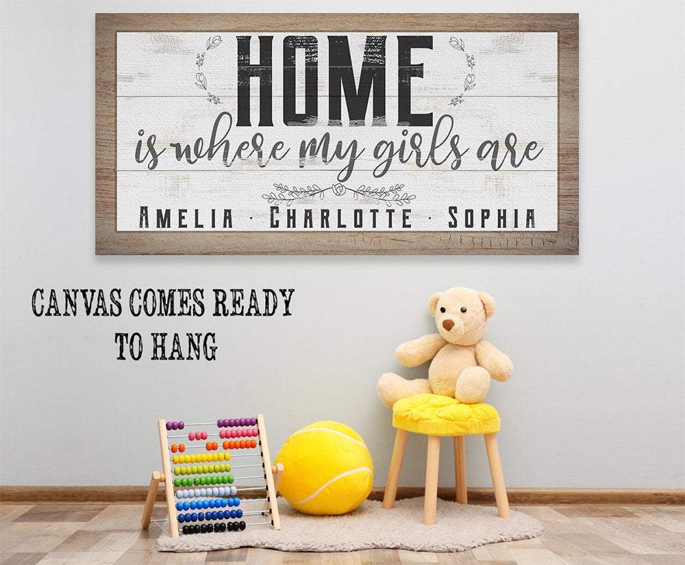 Personalized - Home Is Where My Girls Are - Canvas