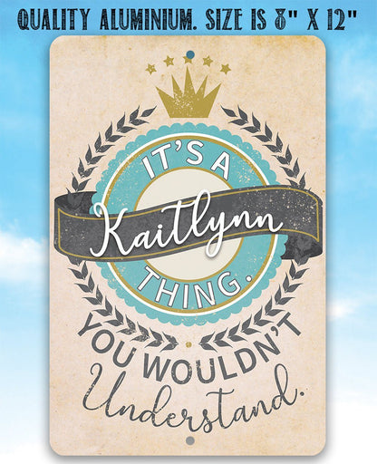 Personalized - It's a (Your Name) Thing - Metal Sign