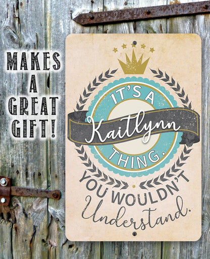 Personalized - It's a (Your Name) Thing - Metal Sign