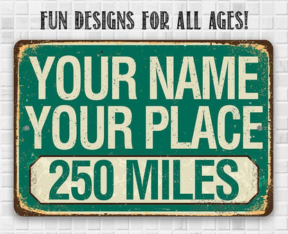 Personalized - Mileage, Your Name, Your Place - Metal Sign
