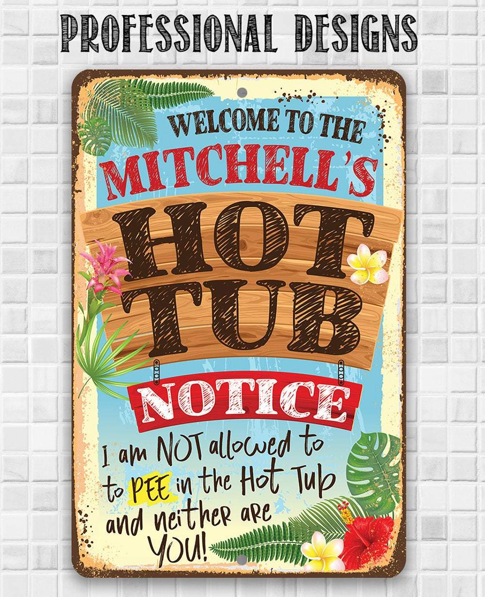 Personalized - Notice No Pee In Hot Tub - Metal Sign
