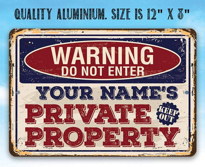 Personalized - Warning Do Not Enter Private - Metal Sign