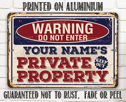 Personalized - Warning Do Not Enter Private - Metal Sign