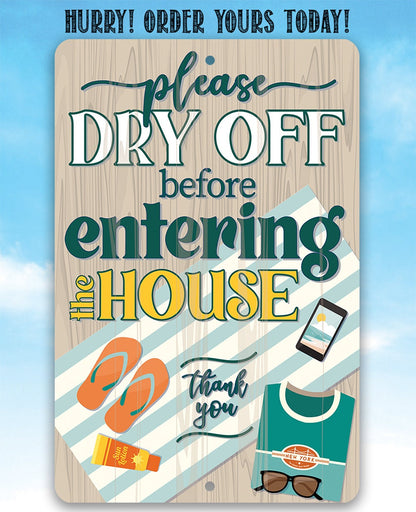 Please Dry Off Before Entering The House - Metal Sign