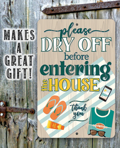 Please Dry Off Before Entering The House - Metal Sign