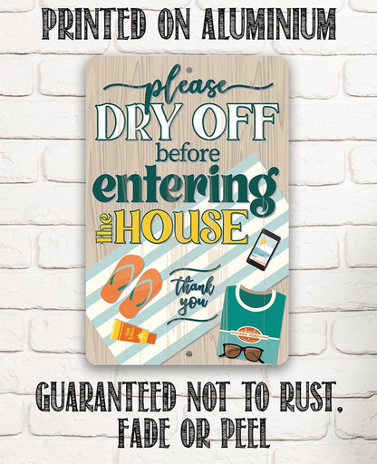 Please Dry Off Before Entering The House - Metal Sign