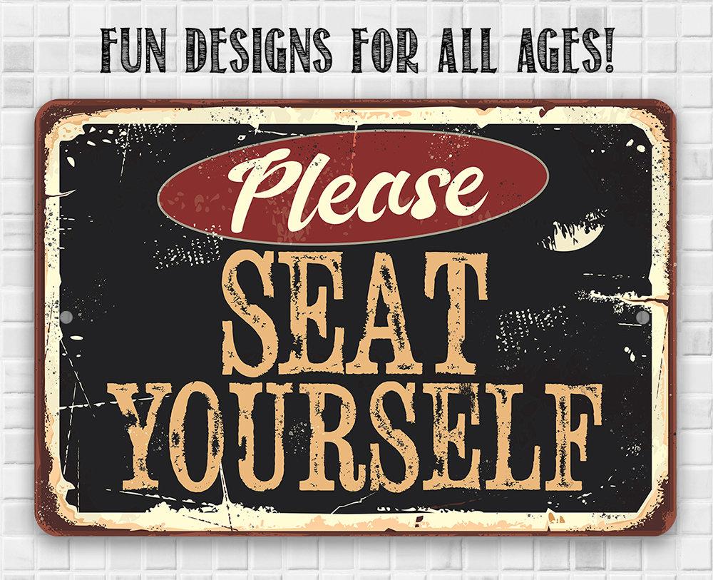 Please Seat Yourself - Metal Sign