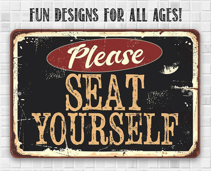 Please Seat Yourself - Metal Sign