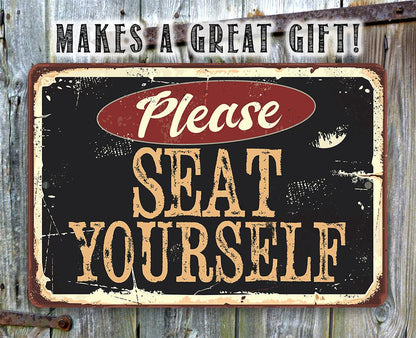 Please Seat Yourself - Metal Sign