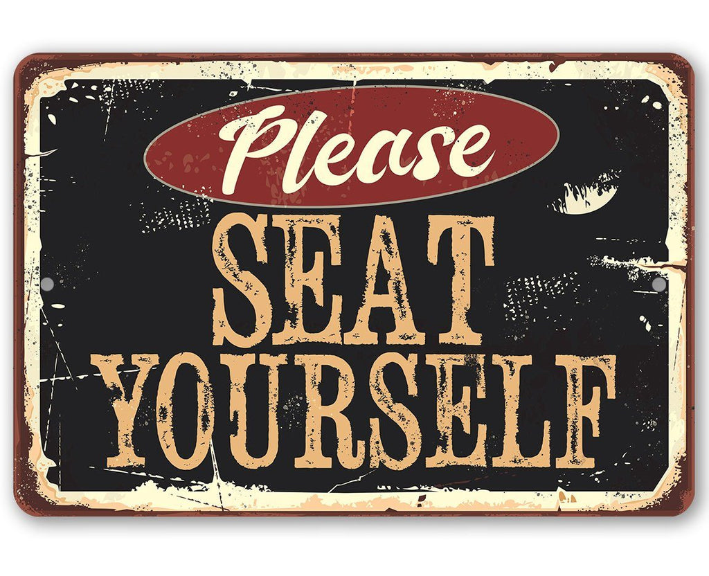 Please Seat Yourself - Metal Sign