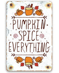 Pumpkin Spice Everything - Metal Sign