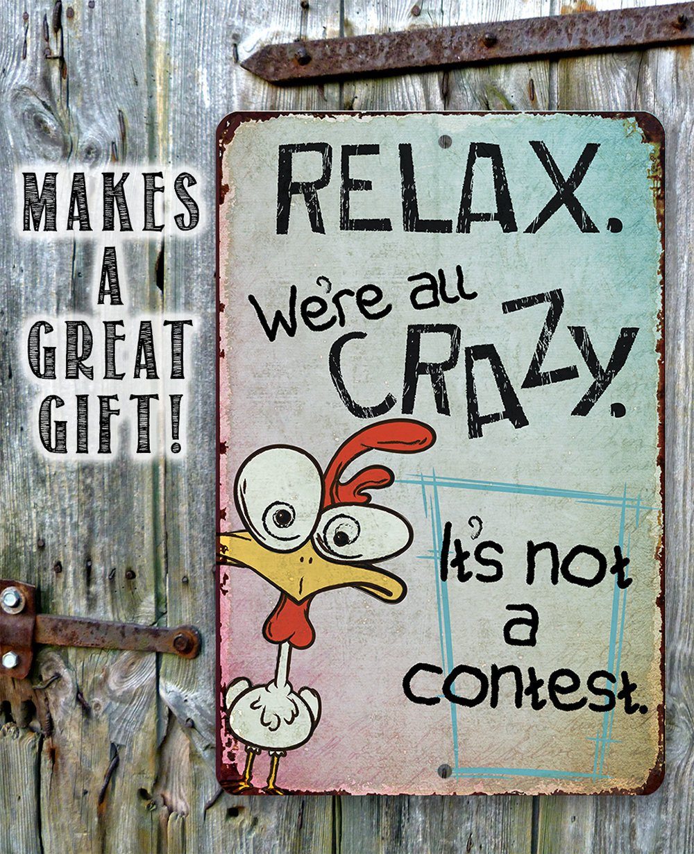 Relax, We're All Crazy - Metal Sign