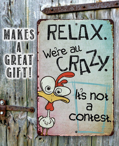 Relax, We're All Crazy - Metal Sign