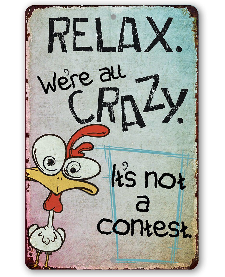 Relax, We're All Crazy - Metal Sign