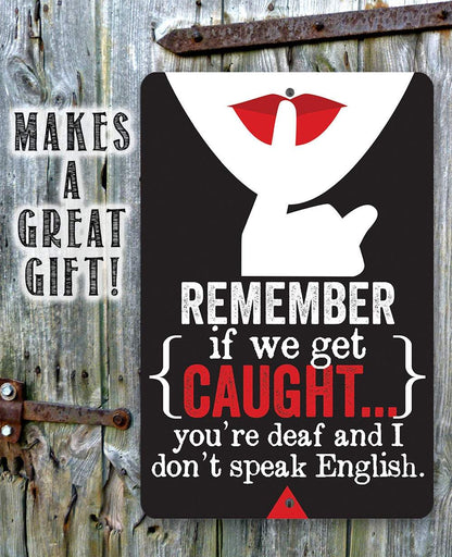 Remember If We Get Caught - Metal Sign