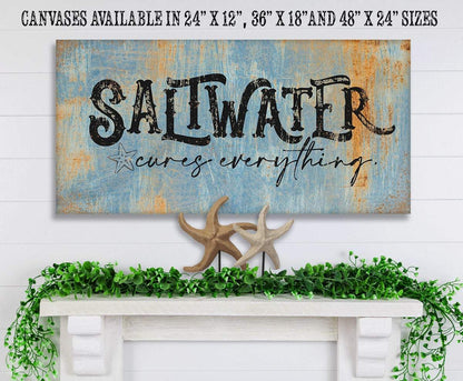 Saltwater Cures Everything - Canvas