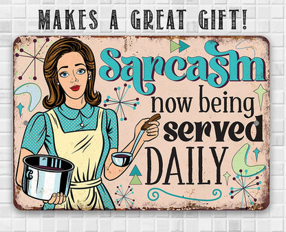 Sarcasm Now Being Served Daily - Metal Sign