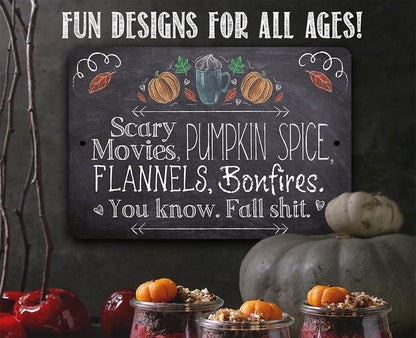Scary Movies, Pumpkin Spice, Flannels, Bonfires - Metal Sign