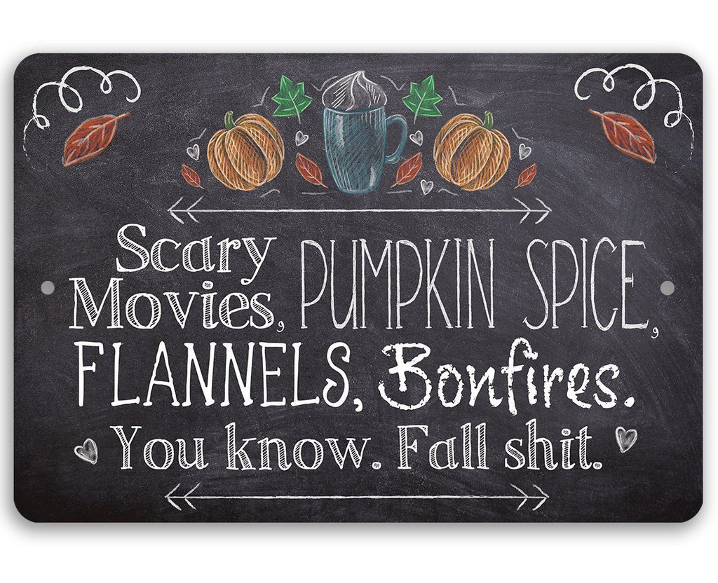 Scary Movies, Pumpkin Spice, Flannels, Bonfires - Metal Sign