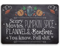 Scary Movies, Pumpkin Spice, Flannels, Bonfires - Metal Sign