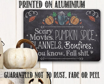 Scary Movies, Pumpkin Spice, Flannels, Bonfires - Metal Sign