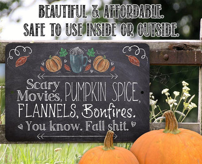 Scary Movies, Pumpkin Spice, Flannels, Bonfires - Metal Sign