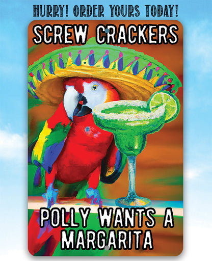 Screw Crackers Polly Wants a Margarita - Metal Sign