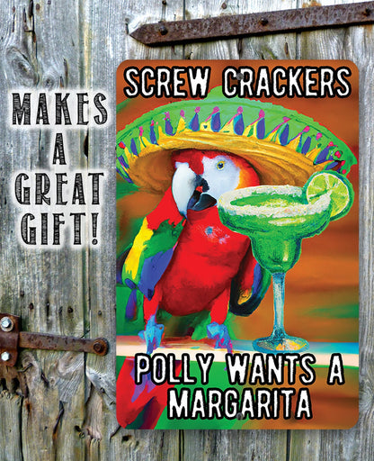 Screw Crackers Polly Wants a Margarita - Metal Sign