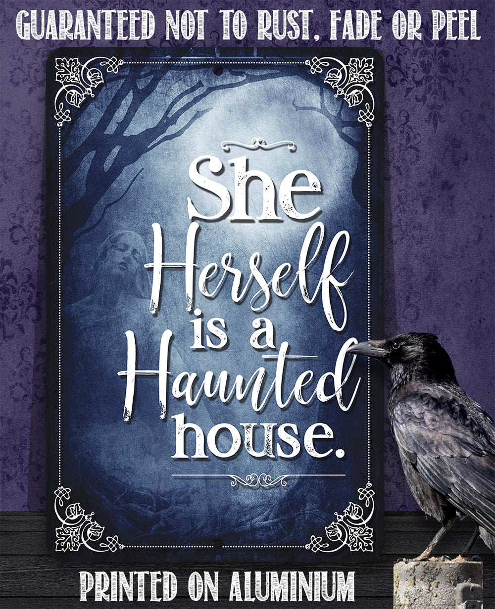 She Herself Is A Haunted House - Metal Sign