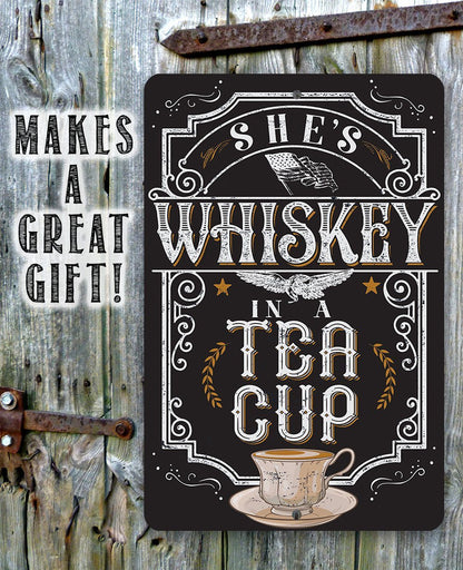 She's Whiskey Teacup - Metal Sign