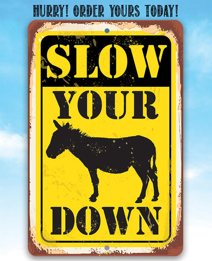 Slow Your Donkey (Ass) Down - Metal Sign