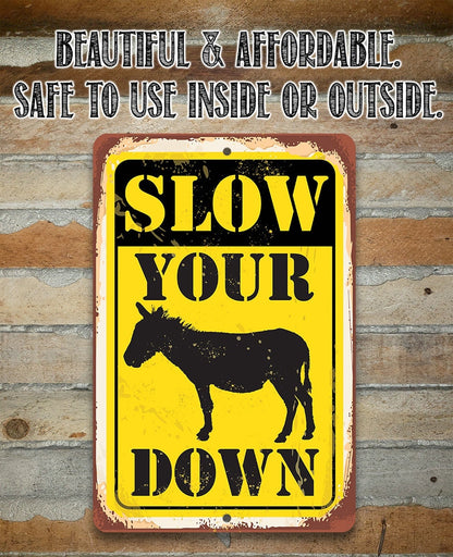 Slow Your Donkey (Ass) Down - Metal Sign