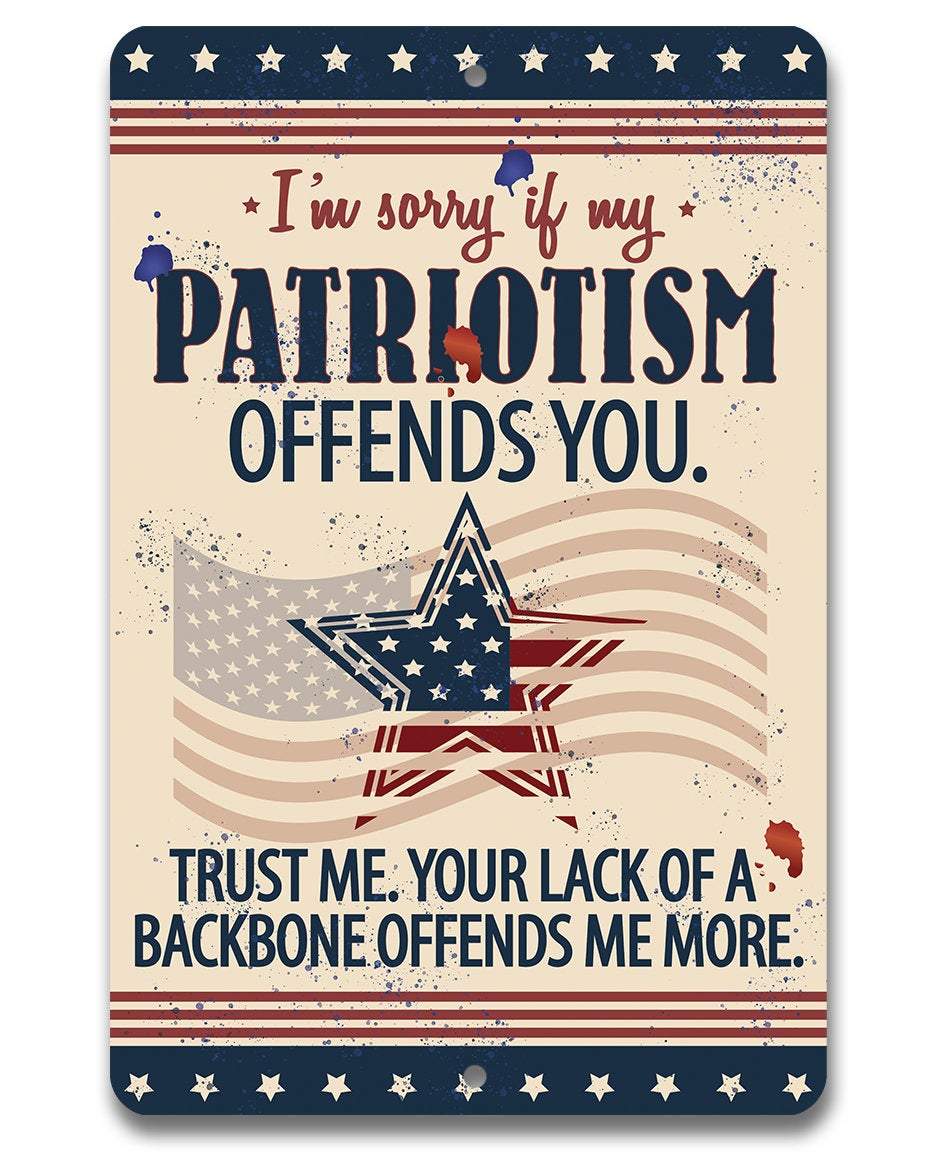 Sorry If My Patriotism - Metal Sign