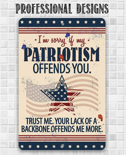 Sorry If My Patriotism - Metal Sign