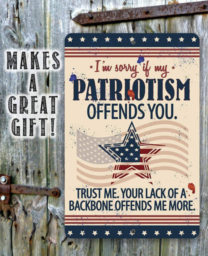 Sorry If My Patriotism - Metal Sign