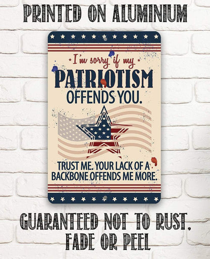 Sorry If My Patriotism - Metal Sign