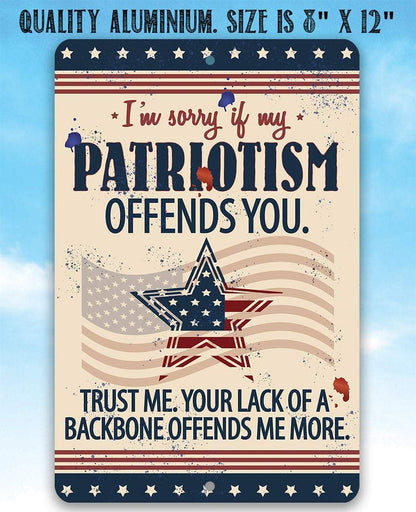 Sorry If My Patriotism - Metal Sign