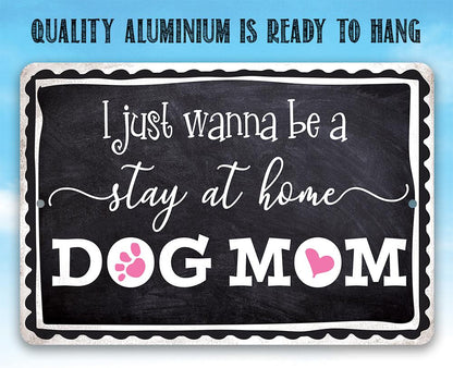 Stay At Home Dog Mom - Metal Sign