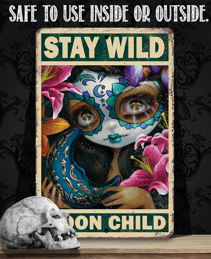 Stay Wild Moon Child - Metal Sign
